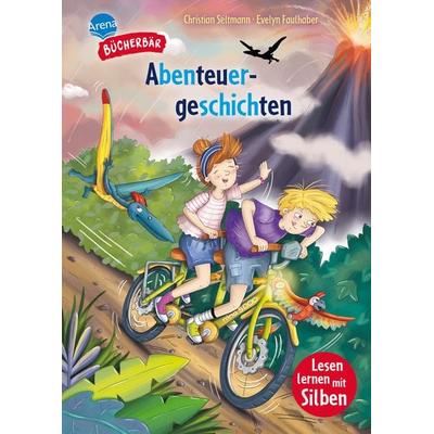 Abenteuergeschichten, Gebundene Ausgabe von Christian Seltmann, Arena, 978-3-401-72002-9