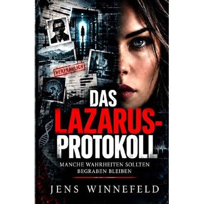 Das Lazarus Protokoll, Taschenbuch von Jens Winnfeld, Epubli, 978-3-565-77174-5