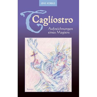 Cagliostro, Taschenbuch von Jens Korbus, BoD – Books on Demand