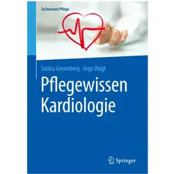Pflegewissen Kardiologie, Fachbücher von Saskia Gesenberg, Ingo Voigt