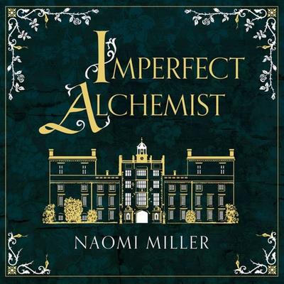 Imperfect Alchemist - Naomi Miller, Audio, 9781445095653