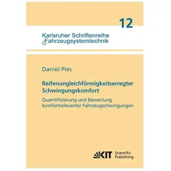 Reifenungleichförmigkeitserregter Schwingungskomfort - Quantifizierung und Bewertung komfortrelevant, Fachbücher von Daniel Pies