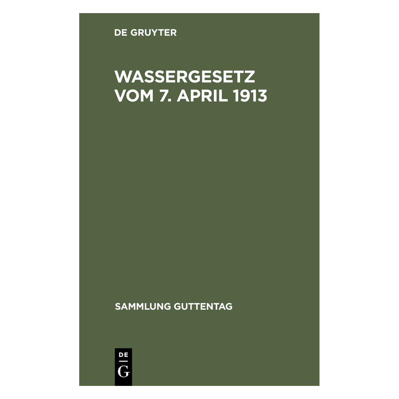 De Gruyter Wassergesetz vom 7. April 1913 (Deutsch, Hardcover) (67775858)