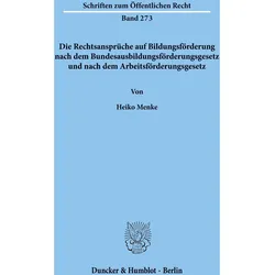 Die Rechtsansprüche auf Bildungsförderung nach dem Bundesausbildungsförderungsgesetz und nach dem Ar, Fachbücher von Heiko Menke