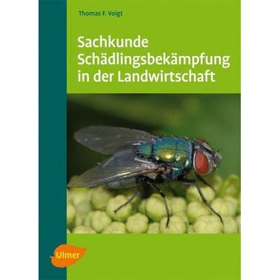 Sachkunde Schädlingsbekämpfung in der Landwirtschaft, Taschenbuch von Thomas F. Voigt, Verlag Eugen Ulmer, 978-3-8001-5789-1
