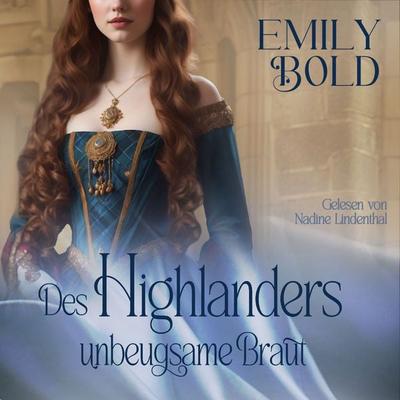Des Highlanders unbeugsame Braut - Emily Bold, Audio, 4069828410091