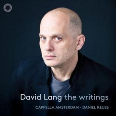 David Lang: the writings - Daniel Reuss,Cappella Amsterdam, CD