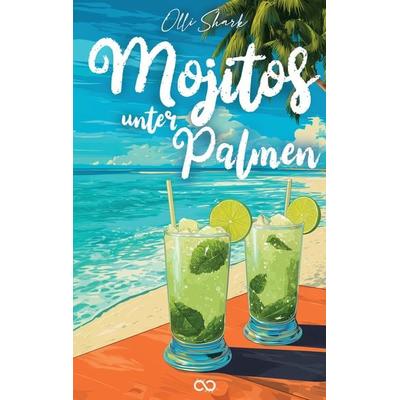 Mojitos unter Palmen, Taschenbuch von Olli Shark, Tredition, 978-3-384-60621-1