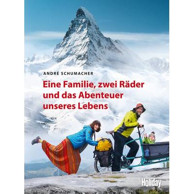 HOLIDAY Reisebuch: Eine Familie, zwei Räder und das Abenteuer unseres Lebens, Taschenbuch von André Schumacher, Merian / Holiday ein Imprint von GRÄFE