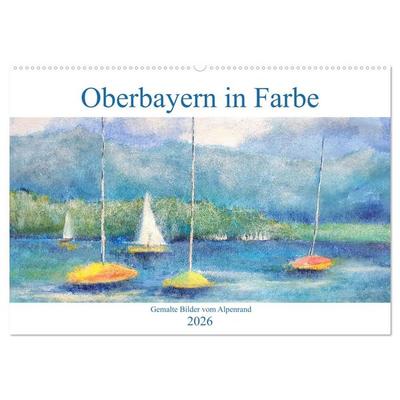 Oberbayern in Farbe - Gemalte Bilder vom Alpenrand (Wandkalender 2026 DIN A2 quer), CALVENDO Monatskalender