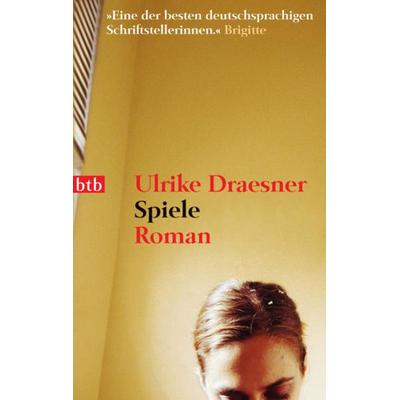 Spiele, Taschenbuch von Ulrike Draesner, btb