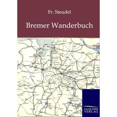 Bremer Wanderbuch, Taschenbuch von Fr. Steudel, Salzwasser, 978-3-86444-451-7