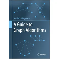 A Guide to Graph Algorithms, Fachbücher von Mingyu Xiao, Ton Kloks