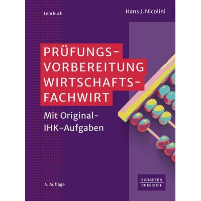 Prüfungsvorbereitung Wirtschaftsfachwirt, Taschenbuch von Hans J. Nicolini, Schäffer-Poeschel, 978-3-7910-6876-3