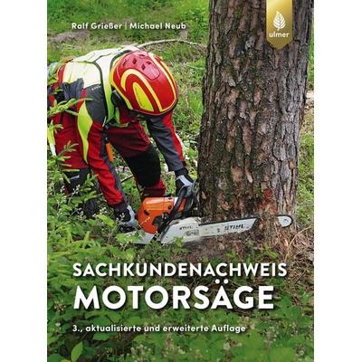 Sachkundenachweis Motorsäge, Taschenbuch von Ralf Griesser,Michael Neub, Verlag Eugen Ulmer, 978-3-8186-1650-2