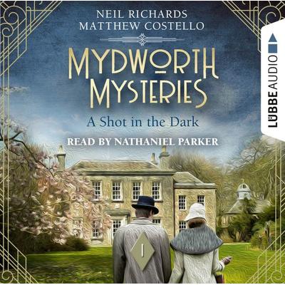 A Shot in the Dark - Mydworth Mysteries - A Cosy Historical Mystery Series, Episode 1 - Matthew Costello,Neil Richards, Audio, 9783838794815