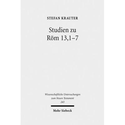Studien zu Röm 13,1-7, Gebundene Ausgabe von Stefan Krauter, Mohr Siebeck, 978-3-16-150099-2