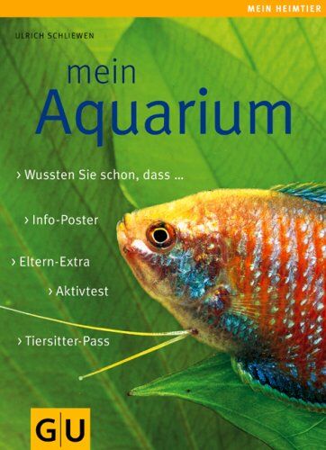 Schliewen Ulrich - Mein Aquarium: Wussten Sie schon, dass... Info-Poster. Eltern-Extra. Akivtest. Tiersitter-Pass (GU Mein Heimtier neu) - Preis vom 09.10.2026 07:28:09 h