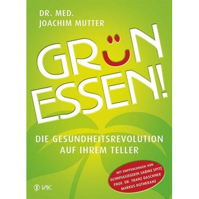 Grün essen! NA, Taschenbuch von Joachim Mutter, Vak, 978-3-86731-214-1