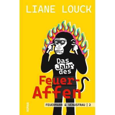 Das Jahr des Feuer-Affen, Taschenbuch von Liane Louck, Tolino media, 978-3-695-61602-2