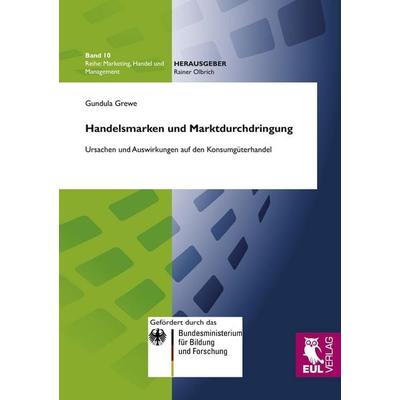 Handelsmarken und Marktdurchdringung, Taschenbuch von Gundula Grewe, Josef Eul Verlag, 978-3-89936-885-7