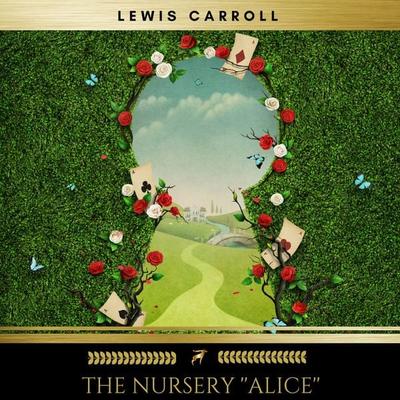 The Nursery ''Alice'' - Lewis Carroll, Audio, 9782378980511