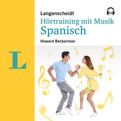 Langenscheidt Hörtraining mit Musik Spanisch - Lagenscheidt-Redaktion,Howard Beckerman, Audio, 9783120501237