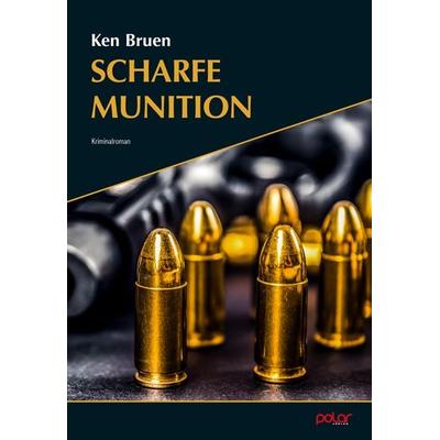 Scharfe Munition, Taschenbuch von Ken Bruen, Polar Verlag, 978-3-910918-10-8
