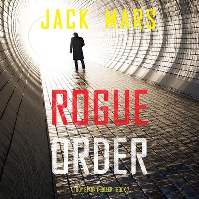 Rogue Order (A Troy Stark Thriller—Book & 7) - Jack Mars, Audio, 9781094389691