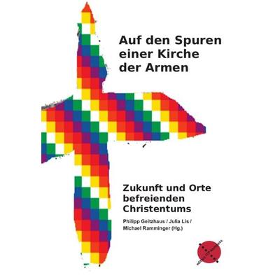 Auf den Spuren einer Kirche der Armen, Taschenbuch von , Edition ITP-Kompass, 978-3-9816982-3-7