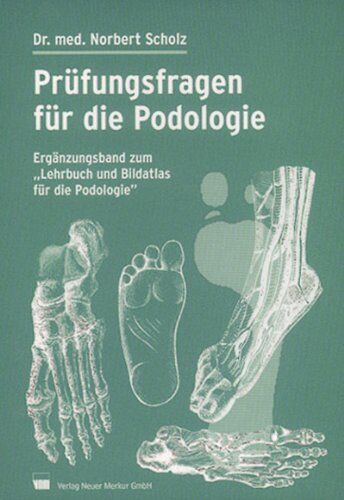 Norbert Scholz - Prüfungsfragen für die Podologie: Ergänzungsband zum ,,Lehrbuch und Bildatlas für Padologie'' - Preis vom 13.10.2026 19:28:25 h