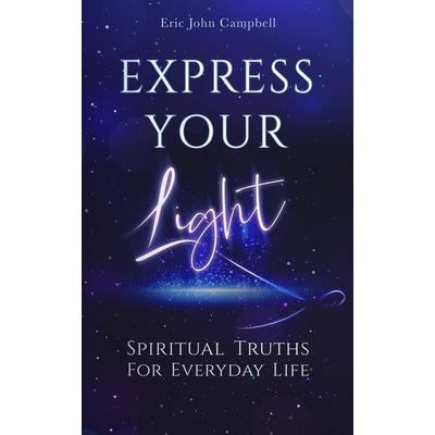 Express Your Light, Taschenbuch von Eric John Campbell, Grounded Grove Publishing