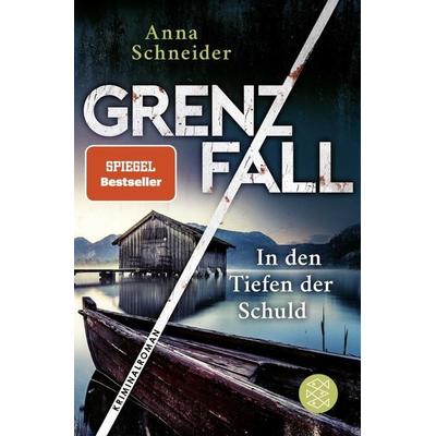 Grenzfall – In den Tiefen der Schuld, Taschenbuch von Anna Schneider, Fischer Taschenbuch Verlag