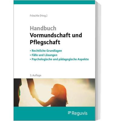 Handbuch Vormundschaft und Pflegschaft, Taschenbuch von Kerstin Held,Ute Kuleisa-Binge,Helen Sundermeyer,Reinhard Prenzlow, Reguvis Fachmedien,