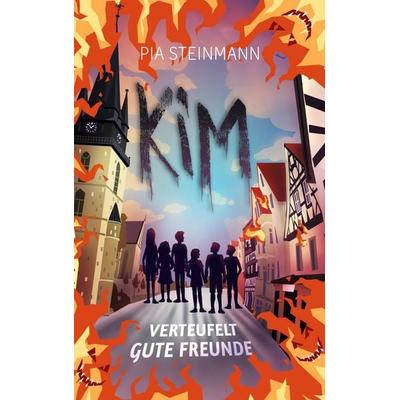 Kim - Verteufelt gute Freunde, Taschenbuch von Pia Steinmann, BoD – Books on Demand, 978-3-696-31082-0