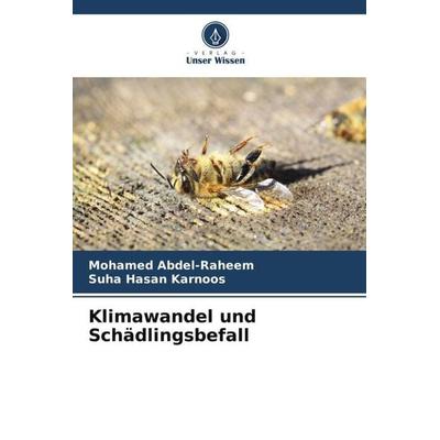 Klimawandel und Schädlingsbefall, Taschenbuch von Mohamed Abdel-Raheem,Suha Hasan Karnoos, Verlag Unser Wissen, 978-620-6-05059-9