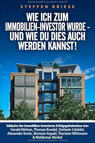 Steffen Kriese - Wie ich zum Immobilien-Investor wurde - Und wie Du dies auch werden kannst! - Preis vom 14.10.2026 23:07:16 h