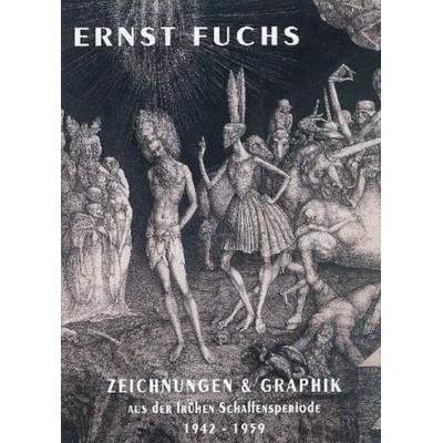 Ernst Fuchs. Zeichnungen und Graphik aus der frühen Schaffensperiode 1942-1959, Gebundene Ausgabe von Ernst Fuchs, Löcker Verlag, 978-3-85409-387-9