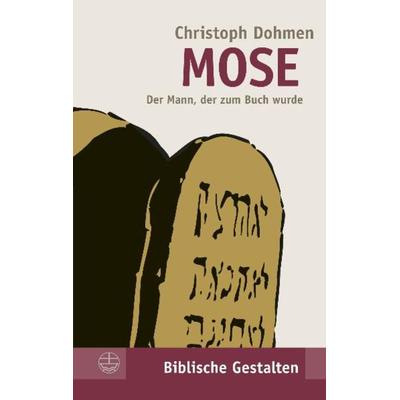 Mose, Taschenbuch von Christoph Dohmen, Evangelische Verlagsanstalt, 978-3-374-02847-4