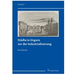 Städte in Ungarn vor der Industrialisierung, Fachbücher von Vera Bácskai