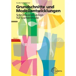 Grundschnitte und Modellentwicklungen - Schnittkonstruktion fr Damenmode, Schulbücher von Guido Hofenbitzer