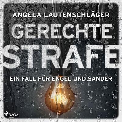 Gerechte Strafe (Ein Fall für Engel und Sander, Band 5) - Angela Lautenschläger, Audio, 9788728409343