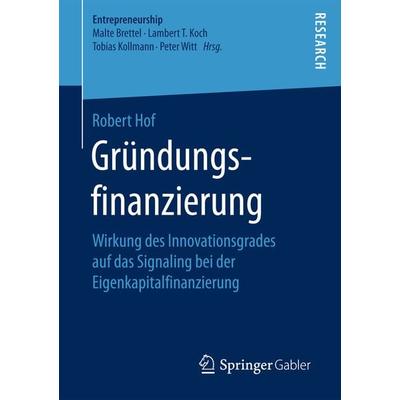 Gründungsfinanzierung, Taschenbuch von Robert Hof, Springer Fachmedien Wiesbaden GmbH, 978-3-658-16376-1