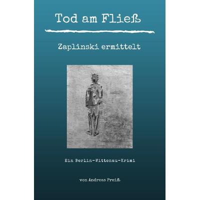 Tod am Fließ - Zaplinski ermittelt, Taschenbuch von Andreas Preiss, Epubli, 978-3-7531-3025-5