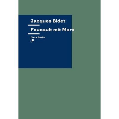 Foucault mit Marx, Taschenbuch von Jacques Bidet, Dietz Vlg Bln, 978-3-320-02396-6