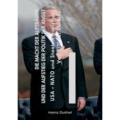 Die Macht der Alpträume und der Aufstieg der Politik der Angst, Taschenbuch von Heinz Duthel, Epubli, 978-3-7598-1667-2