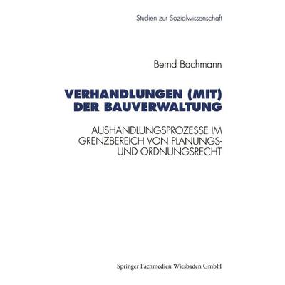 Verhandlungen (mit) der Bauverwaltung, Taschenbuch von Bernd Bachmann, VS Verlag für Sozialwissenschaften, 978-3-531-12536-7