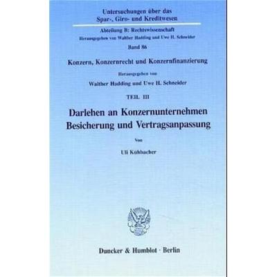 Darlehen an Konzernunternehmen., Taschenbuch von Uli Kühbacher, Duncker & Humblot, 978-3-428-07589-8