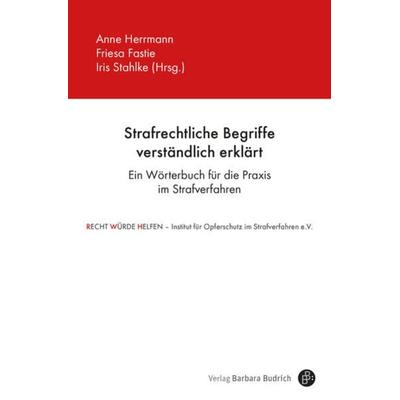 Strafrechtliche Begriffe verständlich erklärt, Taschenbuch von , Verlag Barbara Budrich, 978-3-8474-2606-6