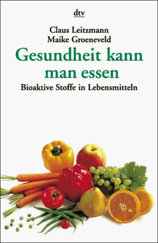 Claus Leitzmann - Gesundheit kann man essen. Bioaktive Stoffe in Lebensmitteln. - Preis vom 09.10.2026 07:28:09 h